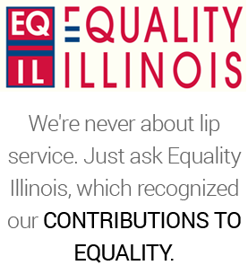We're never about lip service. Just ask Equality Illinois, which recognized our contributions to equality.