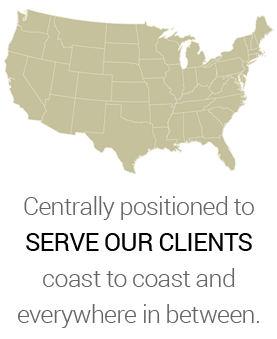 Centrally positioned to serve our clients coast to coast and everywhere in between.